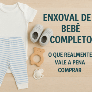 Leia mais sobre o artigo Enxoval de Bebê Completo: O Que Realmente Vale a Pena Comprar